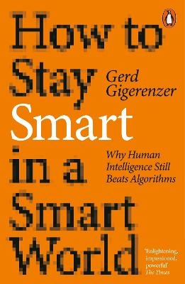 How to Stay Smart in a Smart World - Gerd Gigerenzer