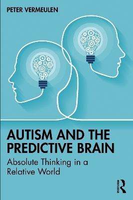 Autism and The Predictive Brain - Peter Vermeulen