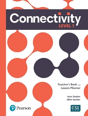 Connectivity Level 1 Teacher's Book and Lesson Planner - Joan Saslow, Allen Ascher