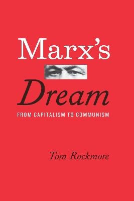 Marx's Dream - Tom Rockmore