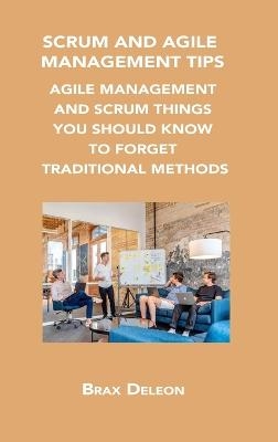 Scrum and Agile Management Tips - Brax Deleon