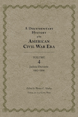 A Documentary History of the American Civil War Era - 