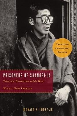 Prisoners of Shangri-La - Donald S. Lopez Jr