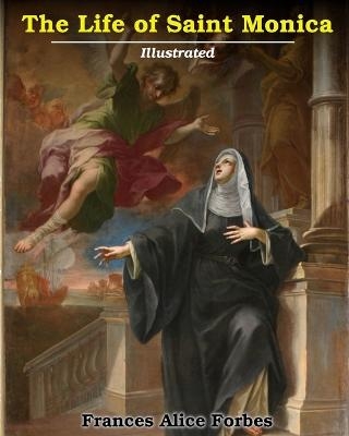 Life of Saint Monica - Frances Alice Forbes