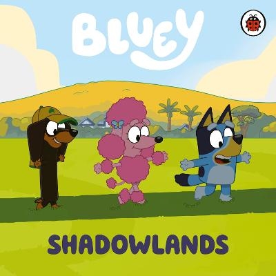 Bluey: Shadowlands -  Bluey