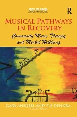 Musical Pathways in Recovery - Gary Ansdell, Tia DeNora