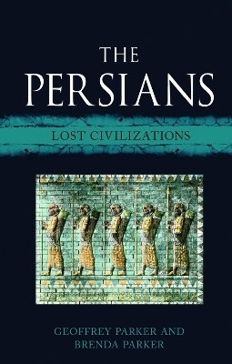 The Persians - Geoffrey Parker, Brenda Parker