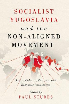 Socialist Yugoslavia and the Non-Aligned Movement - 