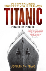 Titanic: Minute by Minute -  Jonathan Mayo