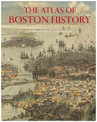 The Atlas of Boston History - 