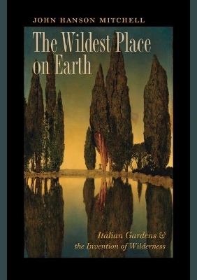 The Wildest Place on Earth - John Hanson Mitchell