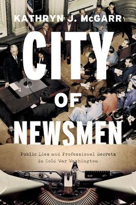 City of Newsmen - Kathryn J. McGarr