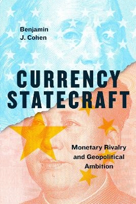 Currency Statecraft - Benjamin J. Cohen