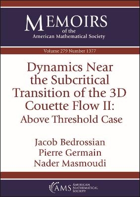 Dynamics Near the Subcritical Transition of the 3D Couette Flow II: Above Threshold Case - Jacob Bedrossian, Pierre Germain, Nader Masmoudi