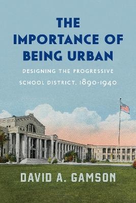 The Importance of Being Urban - David A. Gamson