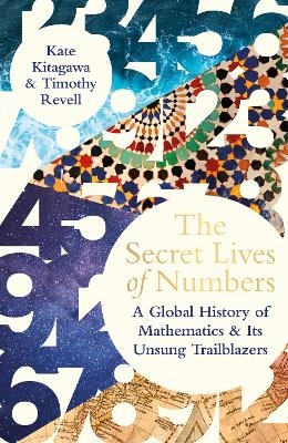 The Secret Lives of Numbers - Kate Kitagawa, Timothy Revell