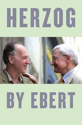 Herzog by Ebert - Roger Ebert