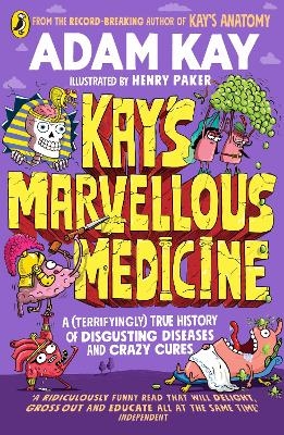 Kay's Marvellous Medicine - Adam Kay