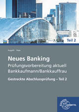 Neues Banking Prüfungsvorbereitung aktuell - Bankkaufmann/Bankkauffrau - Augath, Britta; Haas, Nicole