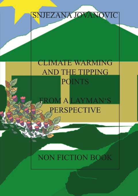 CLIMATE WARMING AND THE TIPPING POINTS FROM A LAYMAN'S PERSPECTIVE - Snjezana Jovanovic