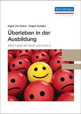 Überleben in der Ausbildung - Ehlers, Ingrid Ute; Schäfer, Regina