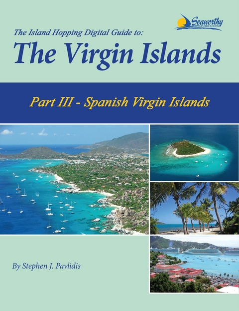 The Island Hopping Digital Guide To The Virgin Islands - Part III - The Spanish Virgin Islands - Stephen J Pavlidis