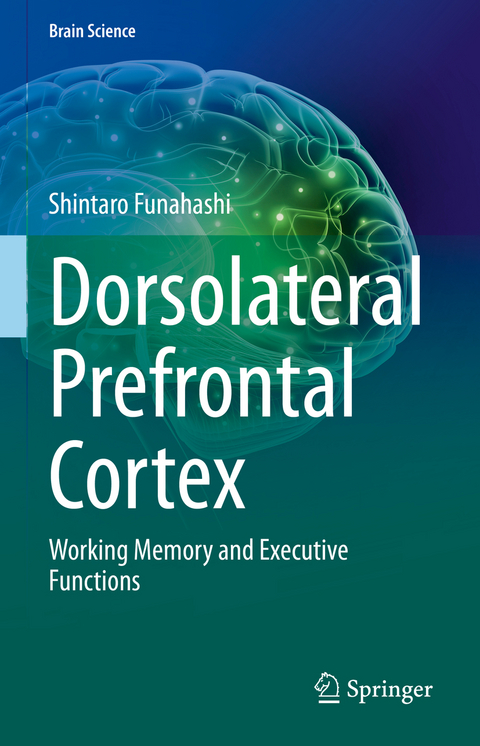 Dorsolateral Prefrontal Cortex - Shintaro Funahashi