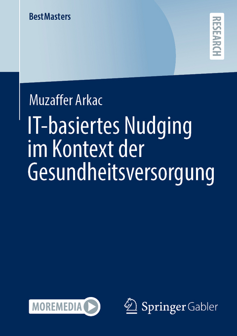 IT-basiertes Nudging im Kontext der Gesundheitsversorgung - Muzaffer Arkac