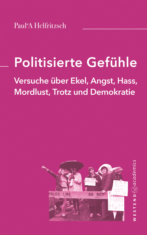 Politisierte Gefühle - Paul*A Helfritzsch