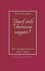 Darf ich Genosse sagen? - Kurt Gossweiler, Peter Hacks