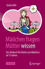 Mädchen fragen – Mütter wissen - Gille, Gisela