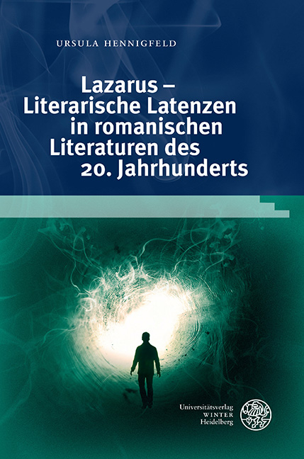 Lazarus – Literarische Latenzen in romanischen Literaturen des 20. Jahrhunderts - Ursula Hennigfeld