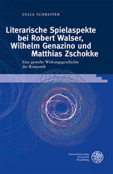 Literarische Spielaspekte bei Robert Walser, Wilhelm Genazino und Matthias Zschokke - Julia Schreiter