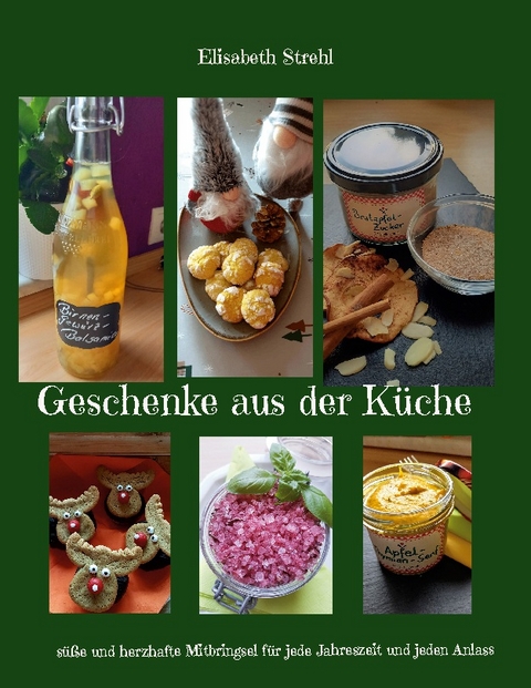 Geschenke aus der Küche - Elisabeth Strehl