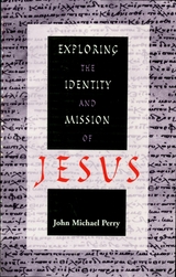 Exploring the Identity and Mission of Jesus -  John Michael Perry