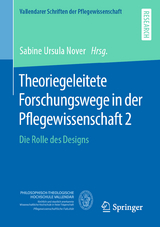 Theoriegeleitete Forschungswege in der Pflegewissenschaft 2 - 