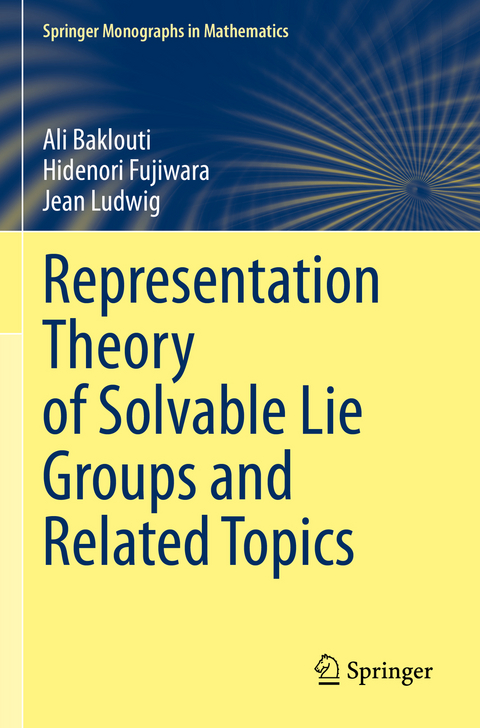 Representation Theory of Solvable Lie Groups and Related Topics - Ali Baklouti, Hidenori Fujiwara, Jean Ludwig