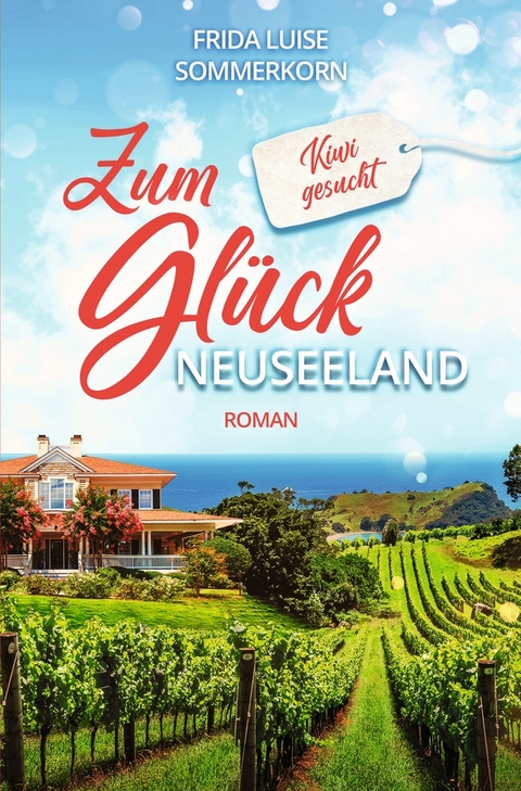 Zum Glück Neuseeland - Frida Luise Sommerkorn