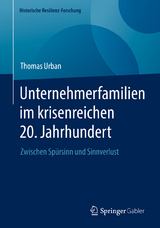 Unternehmerfamilien im krisenreichen 20. Jahrhundert - Thomas Urban