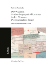 Der Weg zum Gruber-De Gasperi-Abkommen in den Akten des Diözesanarchivs Brixen - Norbert Parschalk