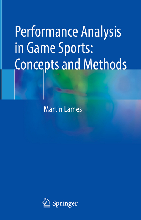 Performance Analysis in Game Sports: Concepts and Methods - Martin Lames