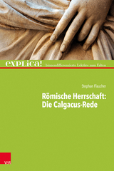 Römische Herrschaft: Die Calgacus-Rede - Stephan Flaucher