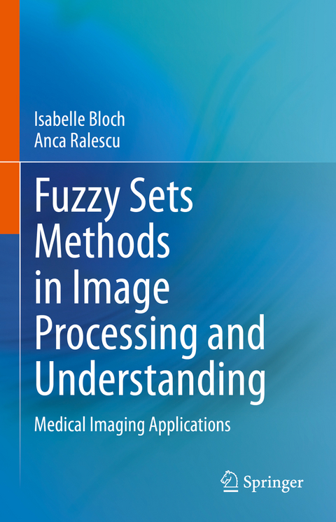 Fuzzy Sets Methods in Image Processing and Understanding - Isabelle Bloch, Anca Ralescu