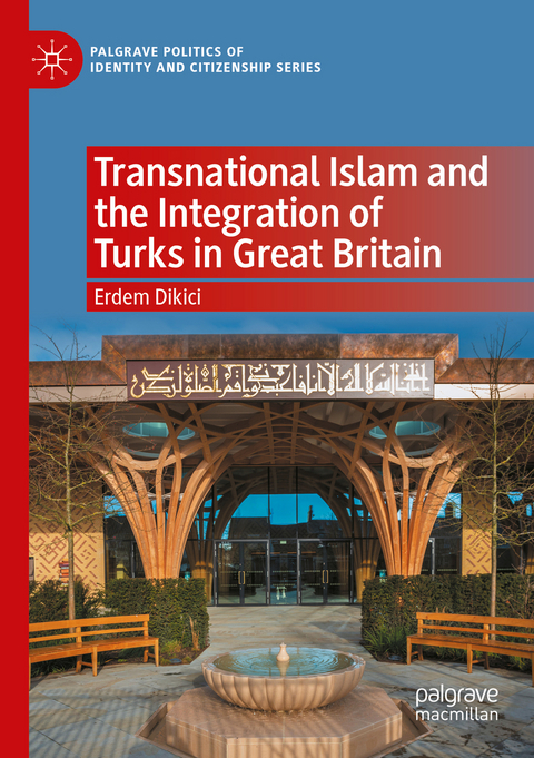 Transnational Islam and the Integration of Turks in Great Britain - Erdem Dikici