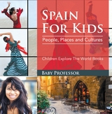 Spain For Kids: People, Places and Cultures - Children Explore The World Books -  Baby Professor