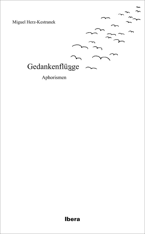 Gedankenflügge - Miguel Herz-Kestranek