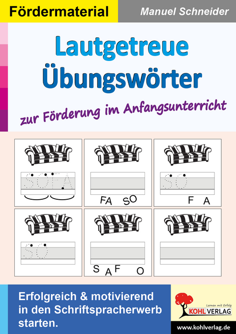 Lautgetreue Übungswörter zur Förderung im Anfangsunterricht - Manuel Schneider