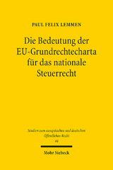 Die Bedeutung der EU-Grundrechtecharta für das nationale Steuerrecht - Paul Felix Lemmen