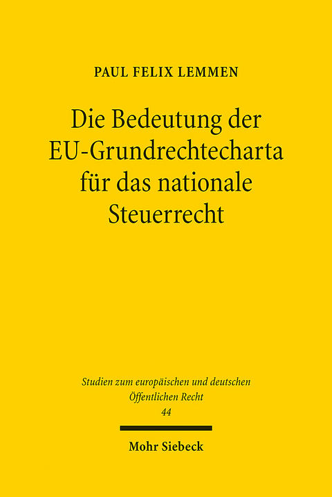 Die Bedeutung der EU-Grundrechtecharta für das nationale Steuerrecht - Paul Felix Lemmen