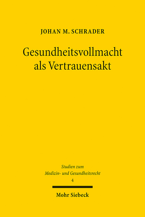 Gesundheitsvollmacht als Vertrauensakt - Johan M. Schrader